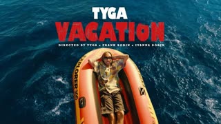 Tyga - Vacation (Official Video 2020)
